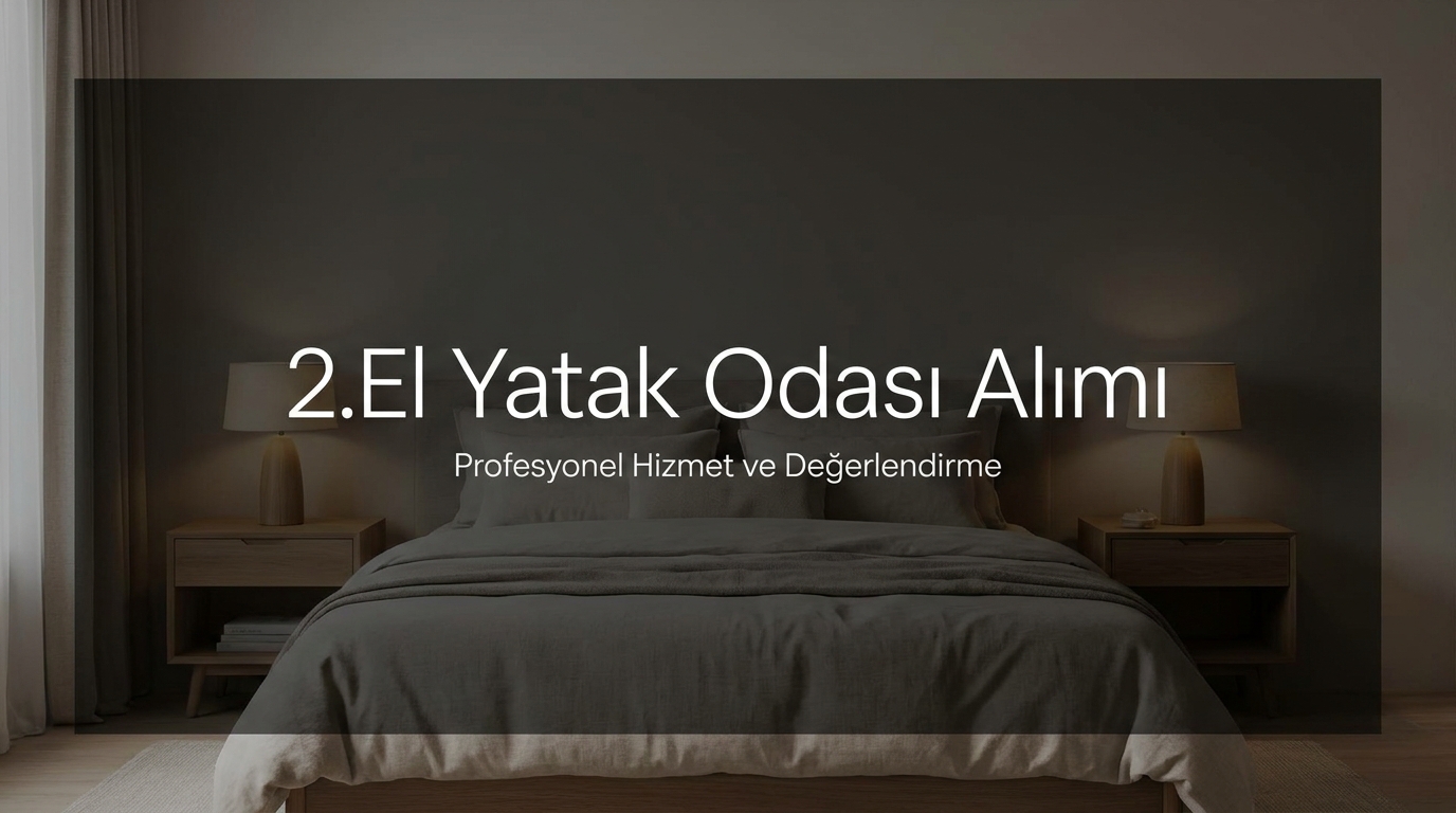 Ankara İkinci El Yatak Odası Alanlar | Baza ve Gardırop Alımı
